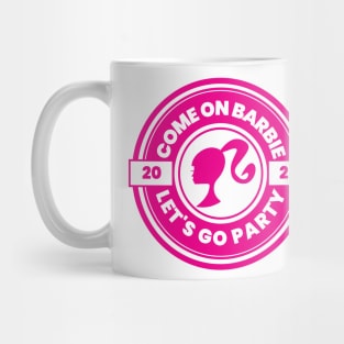 LOGO  COME ON BARBIE LETS GO PARTY Mug